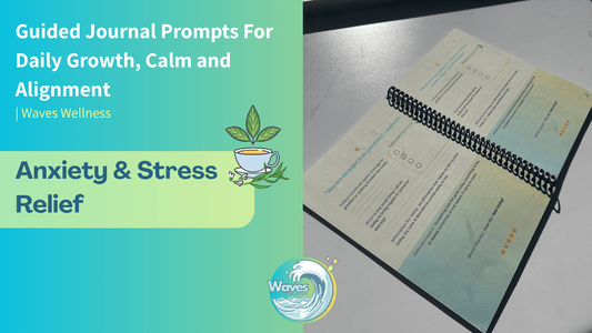 Guided Journal Prompts for Anxiety & Stress Relief | Waves Wellness - Waves Wellness