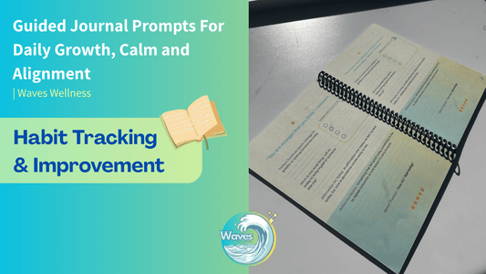 Guided Journal Prompts for Habit Tracking & Improvement | Waves Wellness - Waves Wellness