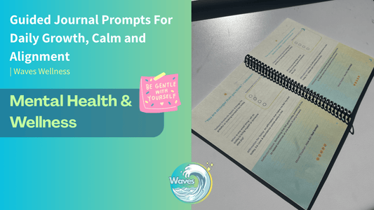 Guided Journal Prompts for Mental Health & Wellness | Waves Wellness - Waves Wellness